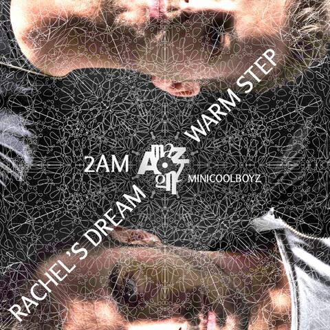 2 AM / Warm Step / Rachel's Dream