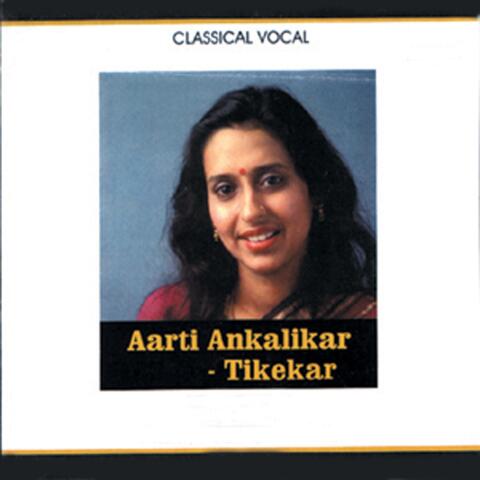 Classical Vocal: Aarti Ankalikar-Tikekar