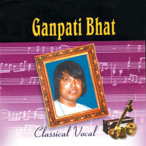 Classical Vocal: Ganpati Bhat