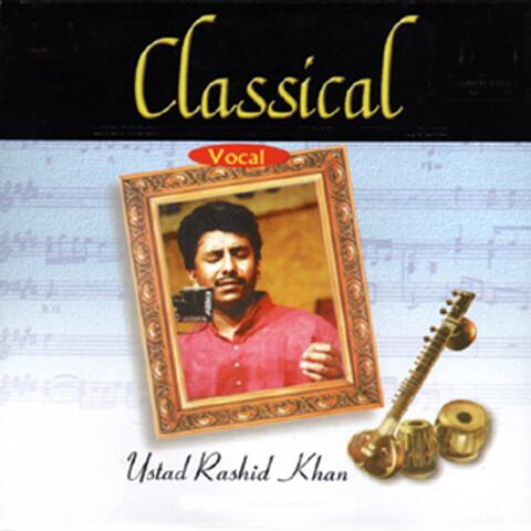 Classical Vocal: Ustad Rashid Khan