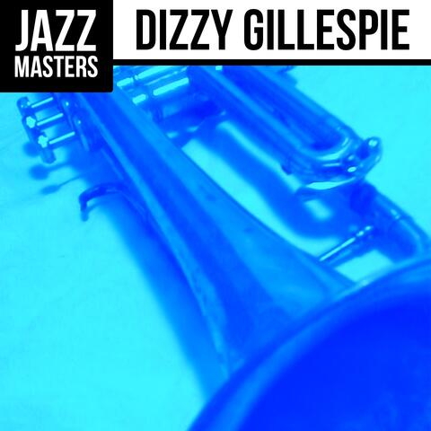 Jazz Masters: Dizzy Gillespie