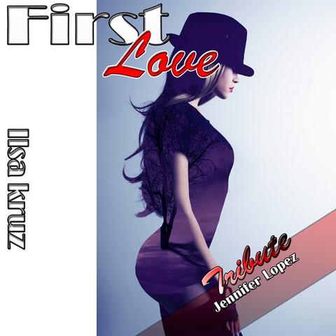 First Love: Tribute to Jennifer Lopez