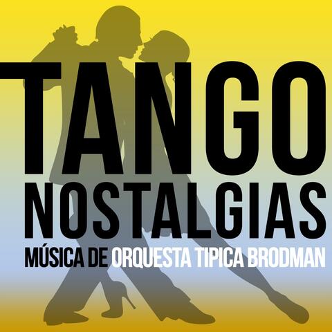Tango Nostalgias (Música De Orquesta Tipica Brodman)