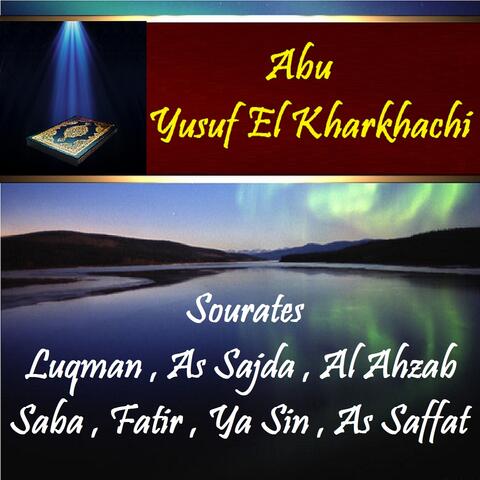 Sourates Luqman , As Sajda , Al Ahzab , Saba , Fatir , Ya Sin , As Saffat