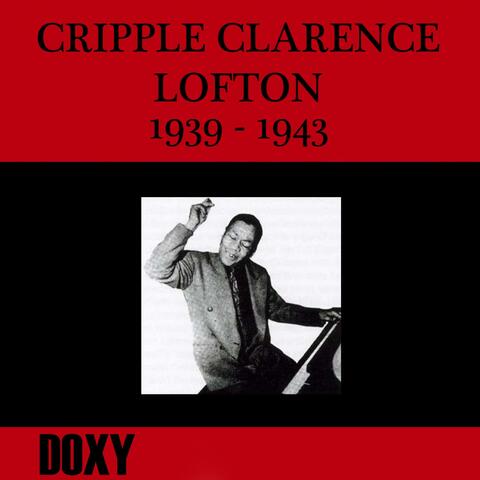 Cripple Clarence Lofton 1939-1943