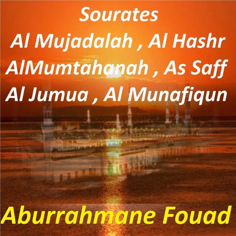 Sourates Al Mujadalah, Al Hashr, Al Mumtahanah, As Saff, Al Jumua, Al Munafiqun
