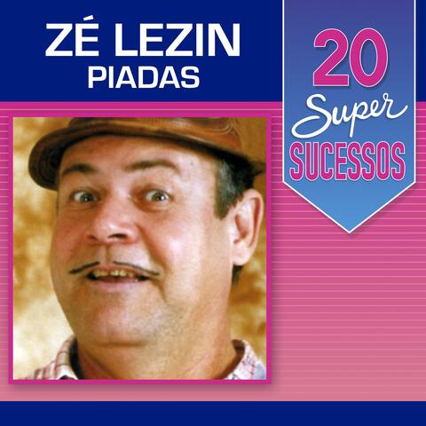 20 Super Sucessos: Zé Lezin
