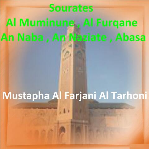 Sourates Al Muminune, Al Furqane, An Naba, An Naziate, Abasa
