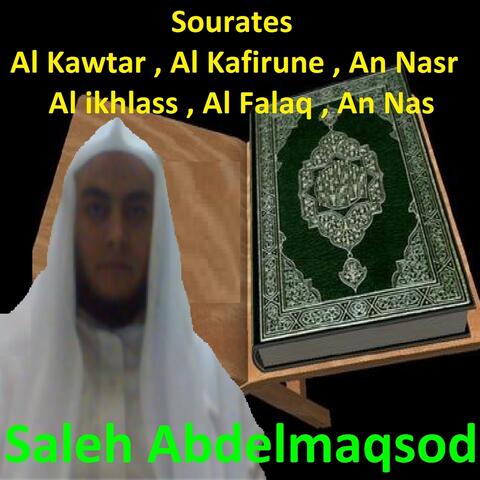 Sourates Al Kawtar, Al Kafirune, An Nasr, Al Ikhlass, Al Falaq, An Nas