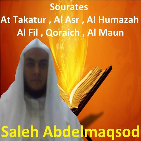 Sourates At Takatur, Al Asr, Al Humazah, Al Fil, Qoraich, Al Maun