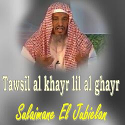 Tawsîl Al Khayr Lil Al Ghayr, Pt. 1