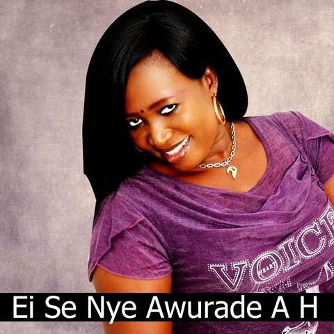 Ei Se Nye Awurade A H