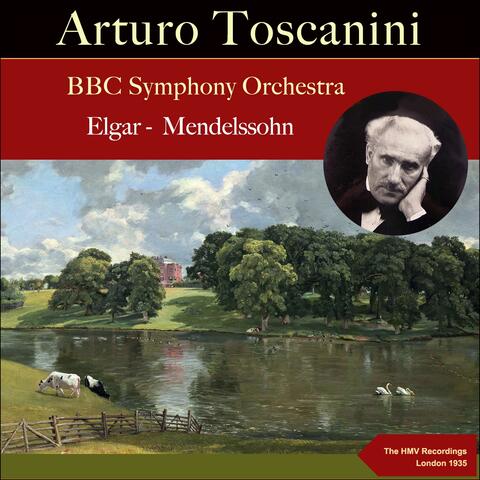 Arturo Toscanini: Elgar & Mendelssohn
