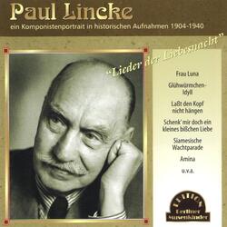 Ein Abend mit Paul Lincke: Laßt den Kopf nicht hängen / Frau Luna / Berliner Luft