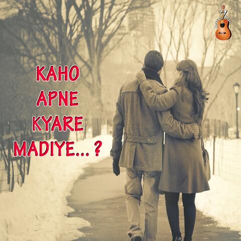 Kaho Apne Kyare Madiye
