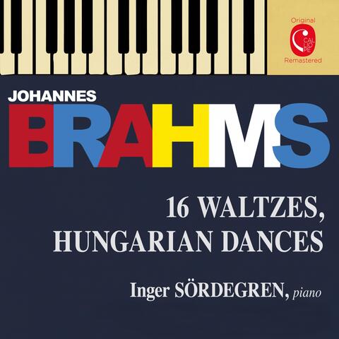 Brahms: 16 Waltzes, Op. 39 - Liebeslieder Waltzes, Op. 52 & Ungarische Tänze, WoO 1