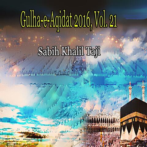 Gulha-e-Aqidat 2016, Vol. 21