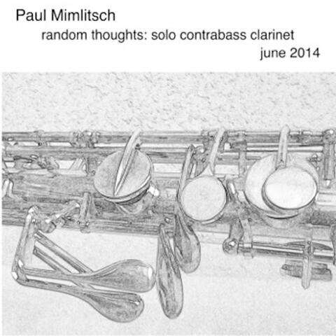 Random Thoughts - Solo Contrabass Clarinet - June 2014