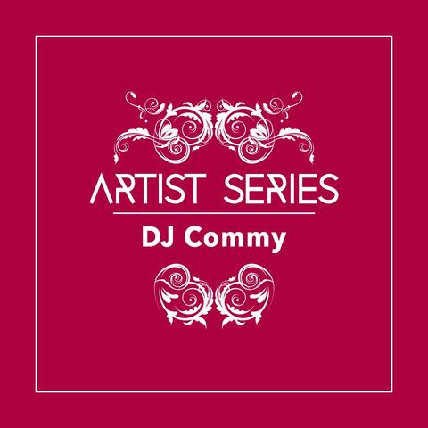 Artist Series: DJ Commy