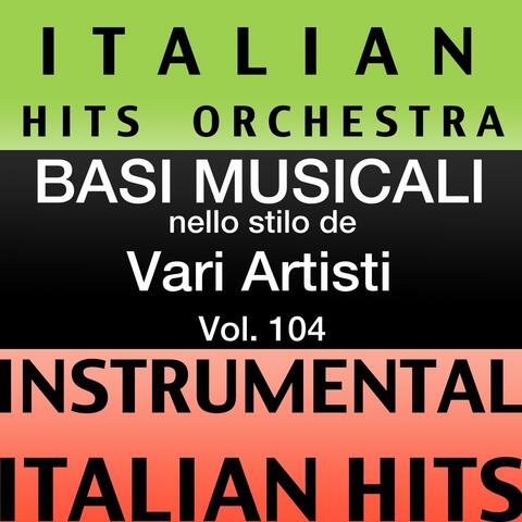Basi musicale nello stilo dei vari artisti (instrumental karaoke tracks) Vol. 104