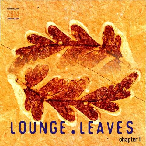 Lounge Leaves Chapter I
