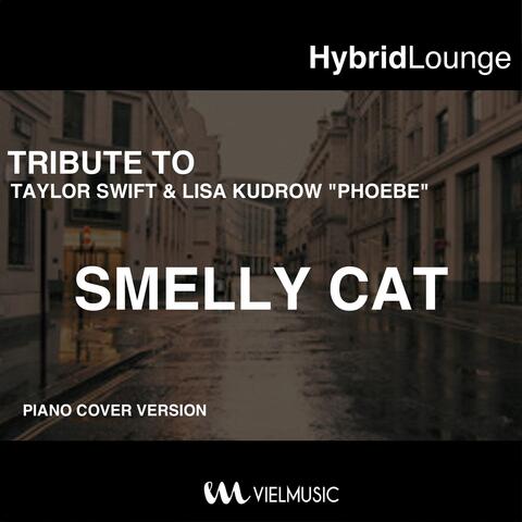Smelly Cat (Originally Performed By Taylor Swift & Lisa Kudrow Phoebe) [Piano Version]