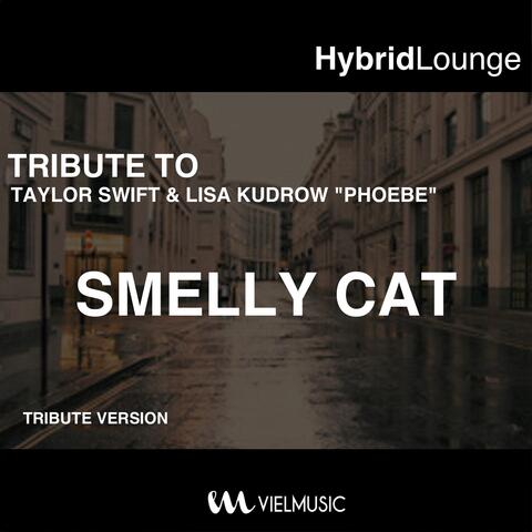 Smelly Cat (Originally Performed By Taylor Swift & Lisa Kudrow Phoebe) [Tribute Version]