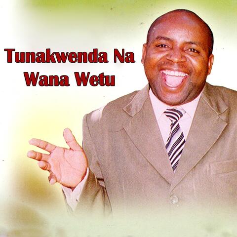 Tunakwenda Na Wana Wetu