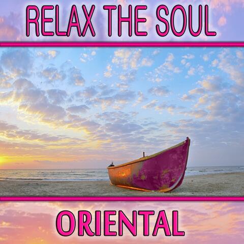 Relax the Soul: Oriental