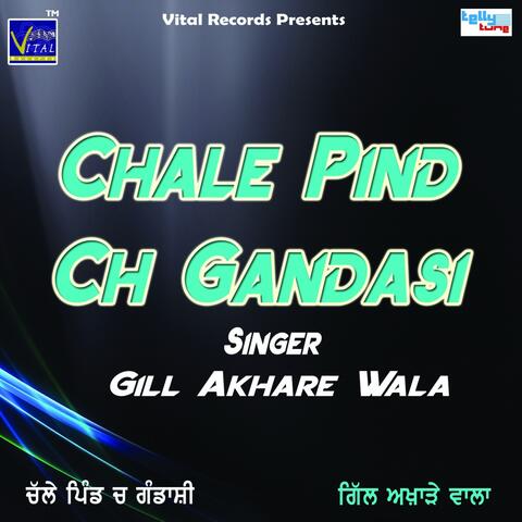 Chale Pind Ch Gandasi