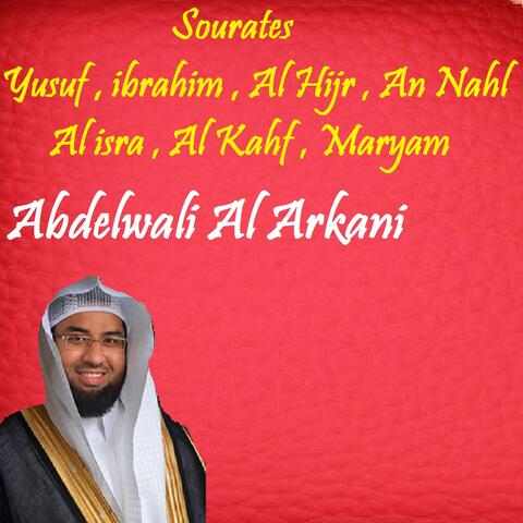 Sourates Yusuf , ibrahim , Al Hijr , An Nahl , Al isra , Al Kahf , Maryam