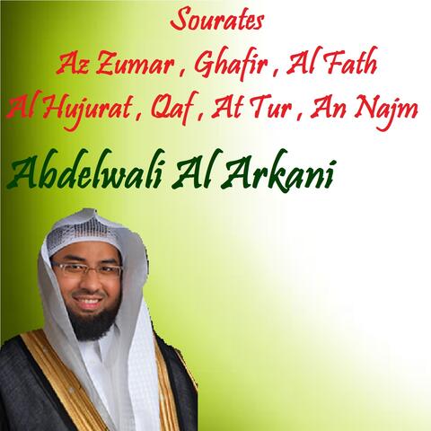 Sourates Az Zumar , Ghafir , Al Fath , Al Hujurat , Qaf , At Tur , An Najm