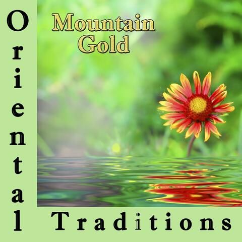 Oriental Traditions: Mountain Gold