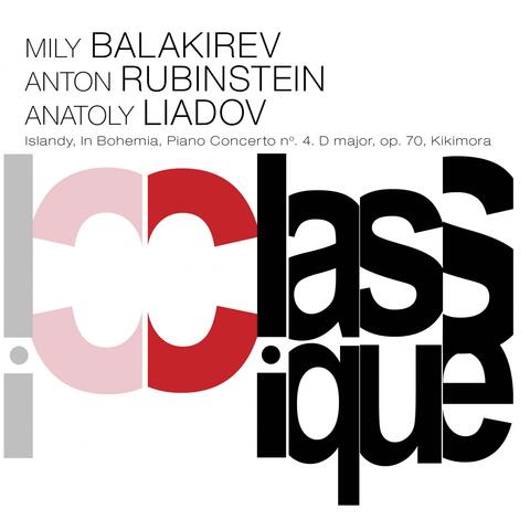 Balakirev: Islamey, Op. 18, Overture on Czech Themes "In Bohemia" - Rubinstein: Piano Concerto No. 4, Op. 70 - Liadov: Kikimora, Op. 63