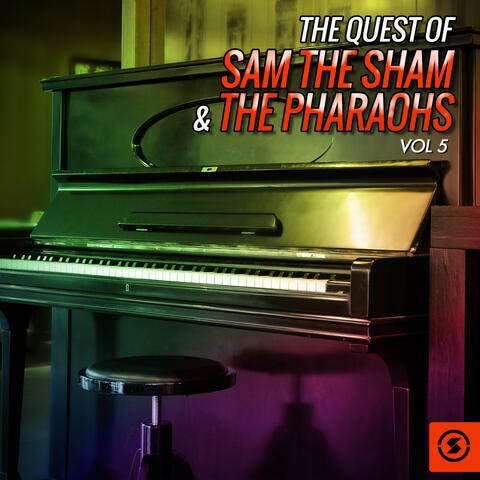 The Quest of Sam the Sham & the Pharaohs, Vol. 5