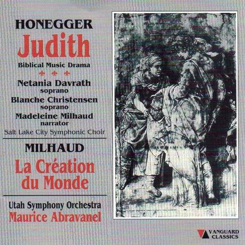 Authur Honegger: Judith & Darius Milhaud: La Creation Du Monde