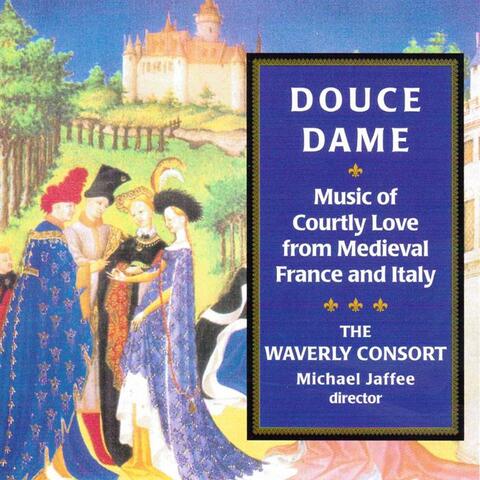 Douce Dame, Music Of Courtly Love From Medieval France And Italy