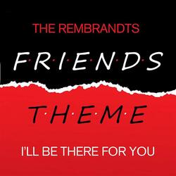 Friends Theme - I'll Be There for You