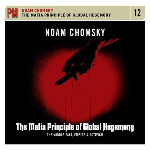 Mafia Principle of Global Hegemony: The Middle East, Empire & Activism