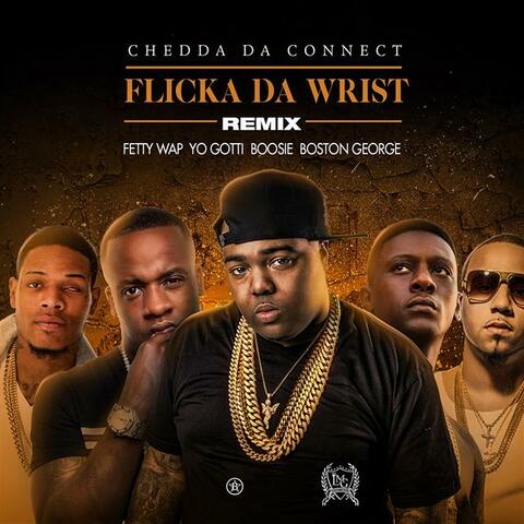 Flicka Da Wrist (feat. Fetty Wap, Yo Gotti, Lil Boosie, Boston George)
