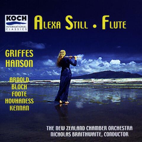 Still, Alexa - Music For Flute & Orchestra By Arnold, Griffes, Hanson, Hovhaness, Bloch, Foote