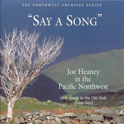 Say a Song: Joe Heaney in the Pacific Northwest- Irish Songs in the Old Style