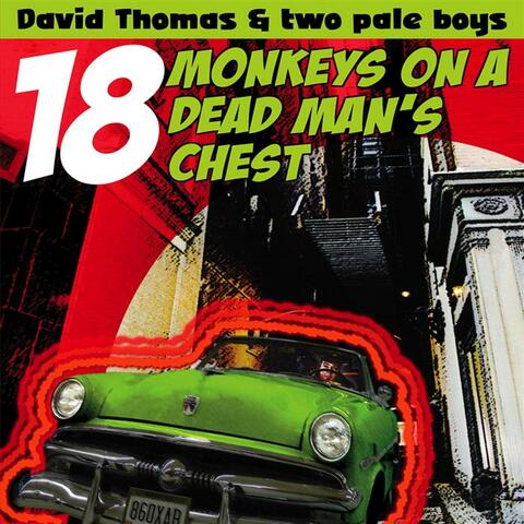 18 Monkeys On A Dead Man's Chest
