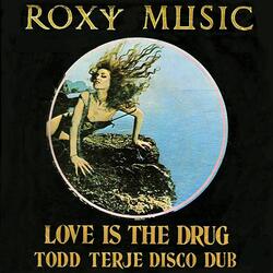 Love Is The Drug (Todd Terje Disco Dub)