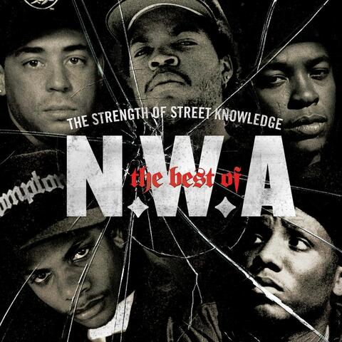 The Best Of N.W.A: The Strength Of Street Knowledge (Edited)