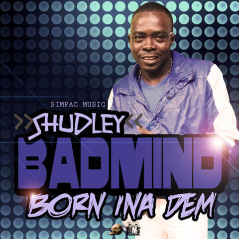 Badmind Born Ina Dem - Single