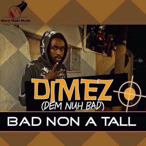 Bad None a Tall (Dem Nuh Bad) - Single