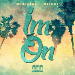 I'm On (Feat. King Carter)
