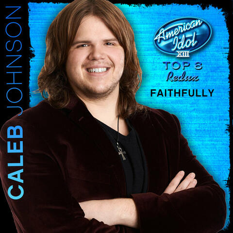 Faithfully (American Idol Performance)