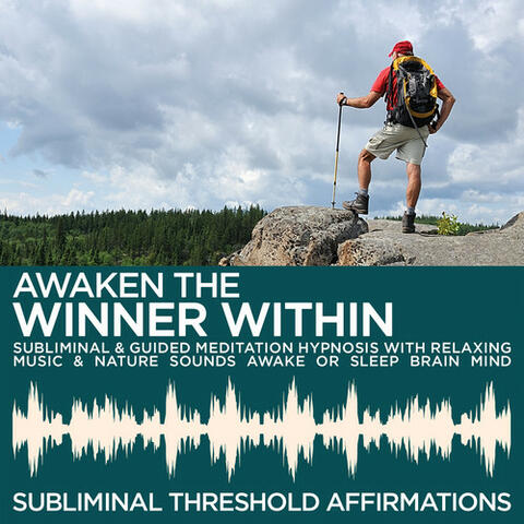 Awaken the Winner Within Subliminal Affirmations & Guided Meditation Hypnosis with Relaxing Music & Nature Sounds Awake or Sleep Brain Mind